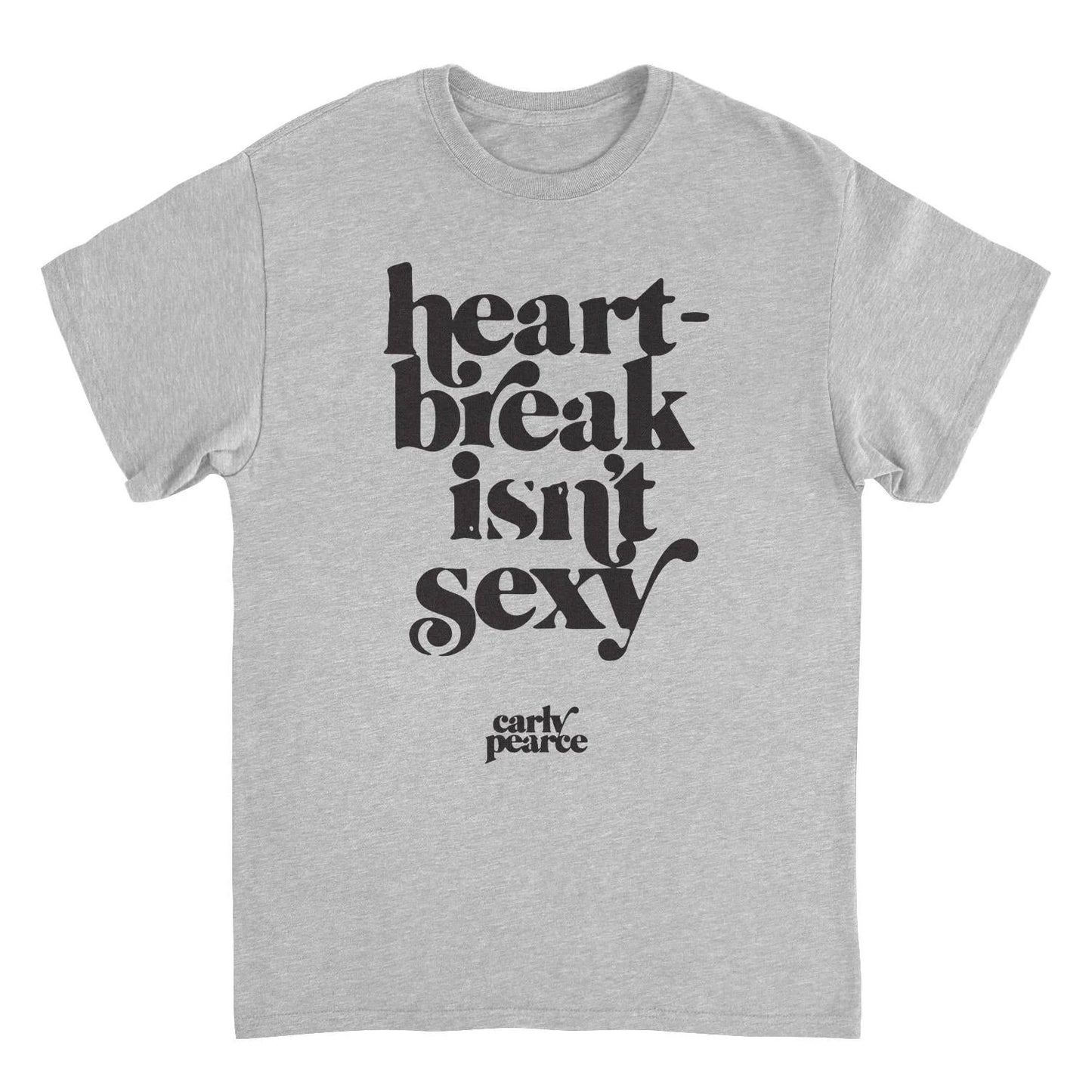 Carly Pearce Heartbreak Isn't Sexy T-Shirt by HandyShopping4U2