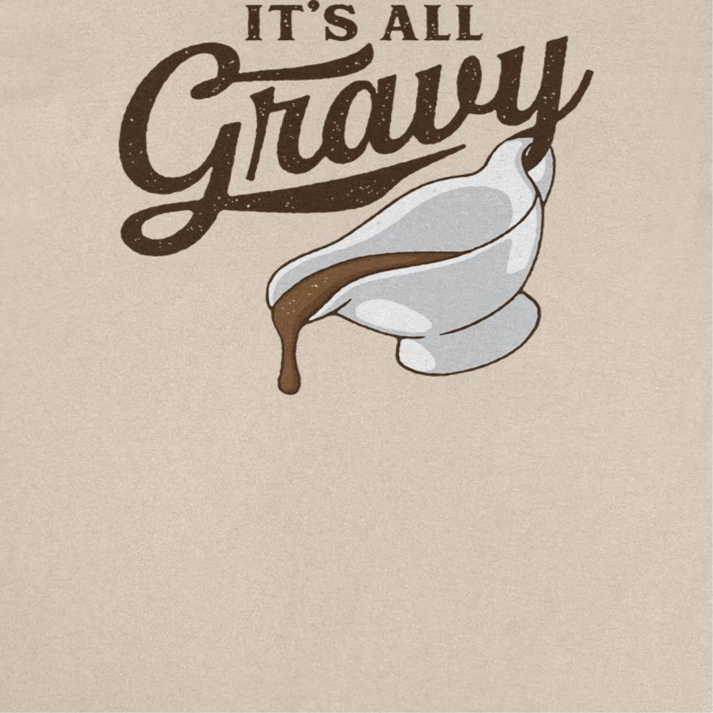 Thanksgiving T-Shirt - It's All Gravy by HandyShopping4U2