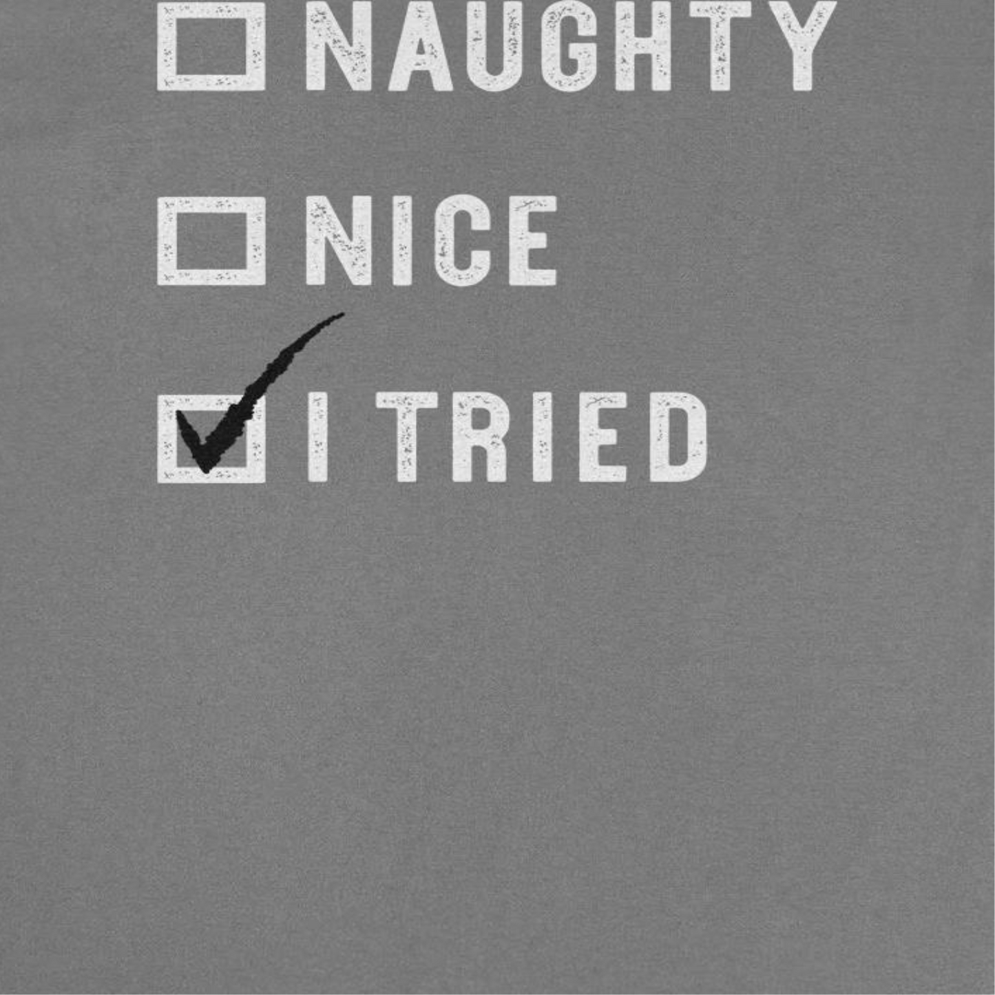 Christmas T-Shirt - Naughty Nice I Tried by HandyShopping4U2