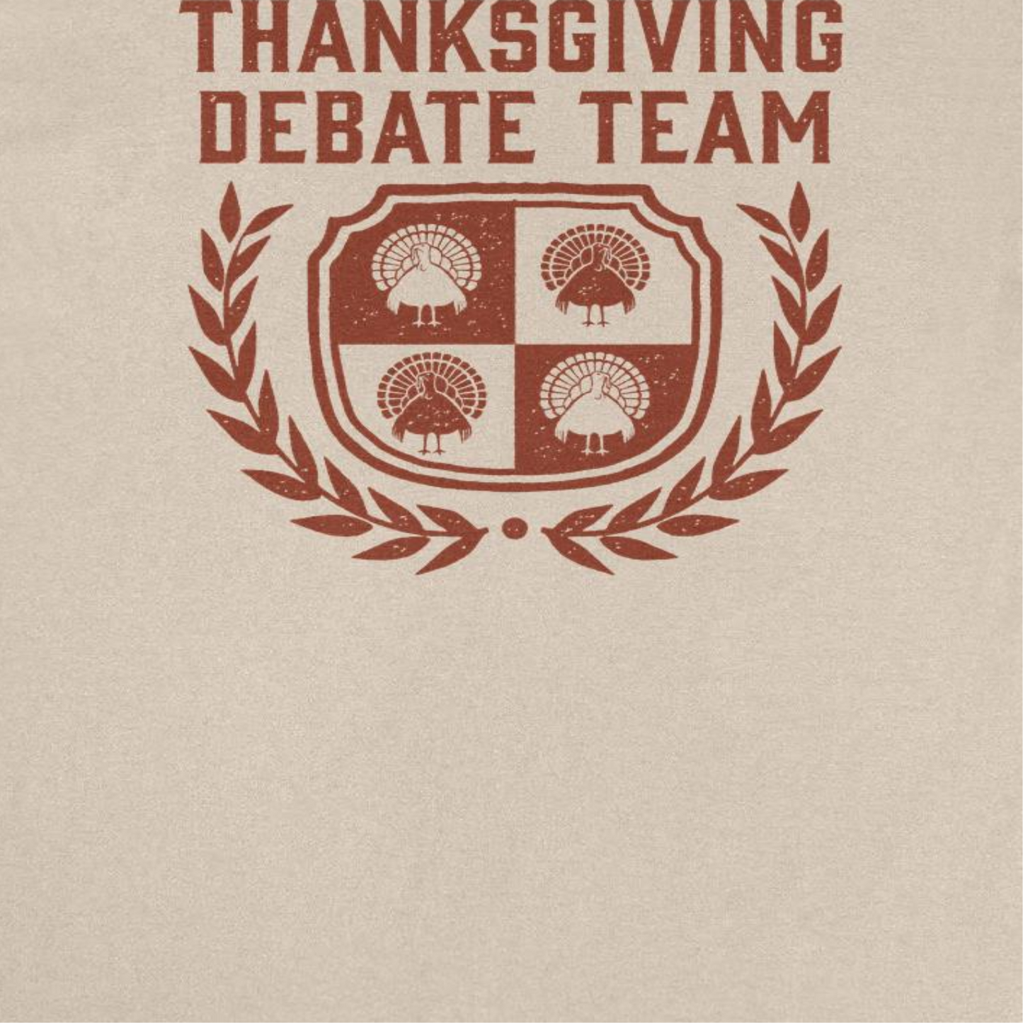 Ideanest T-Shirt - Thanksgiving Debate Team by HandyShopping4U2