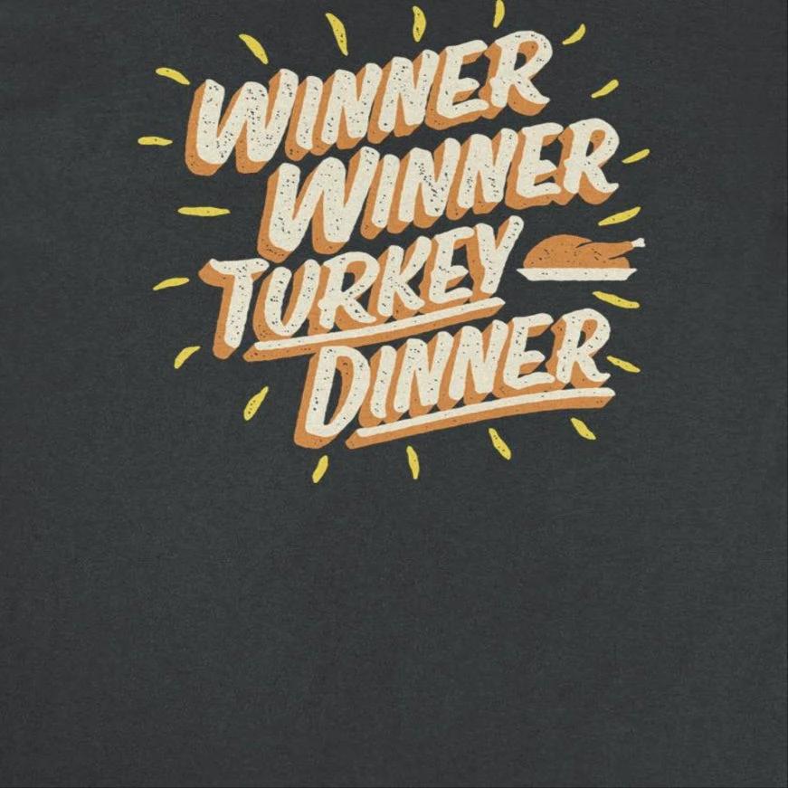 Thanksgiving T-Shirt - Winner Winner Turkey Dinner by HandyShopping4U2