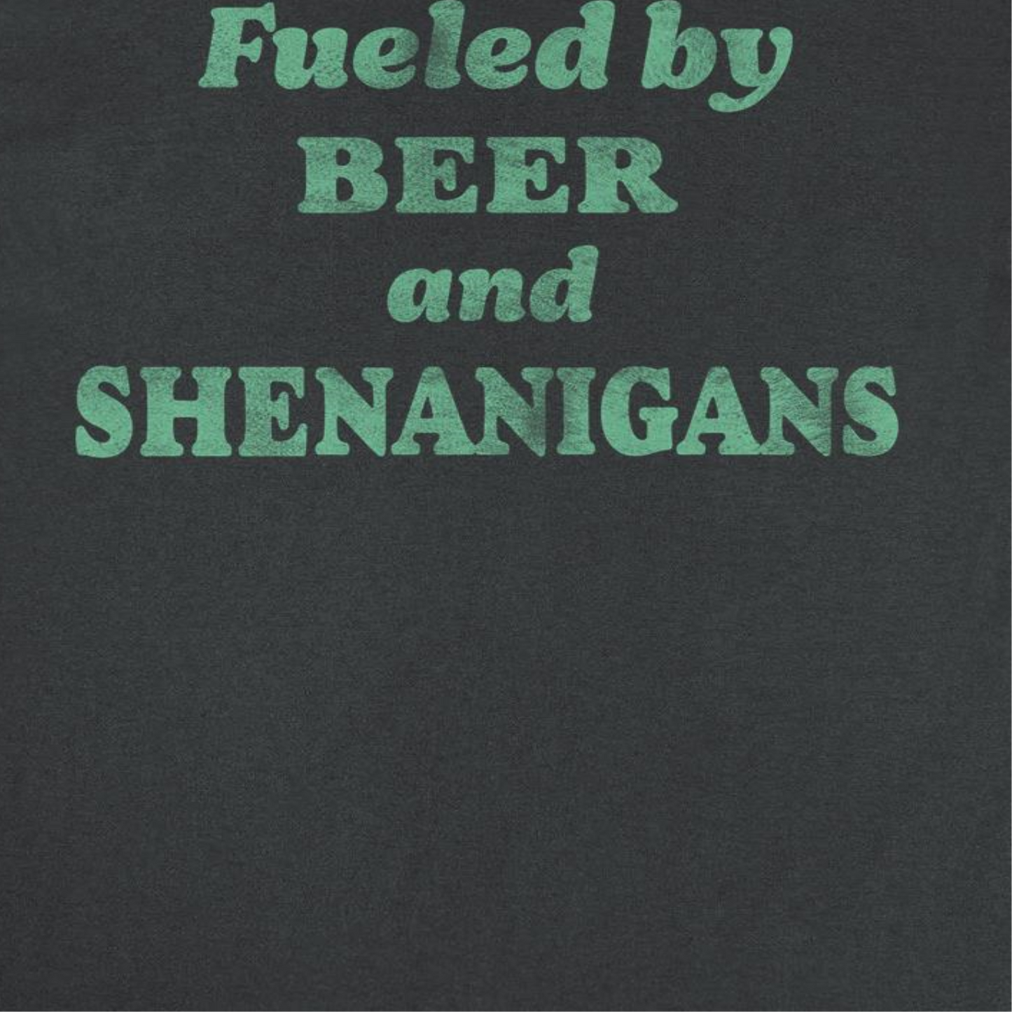 St. Patrick's Day Fueled by Beer T-Shirt by HandyShopping4U2