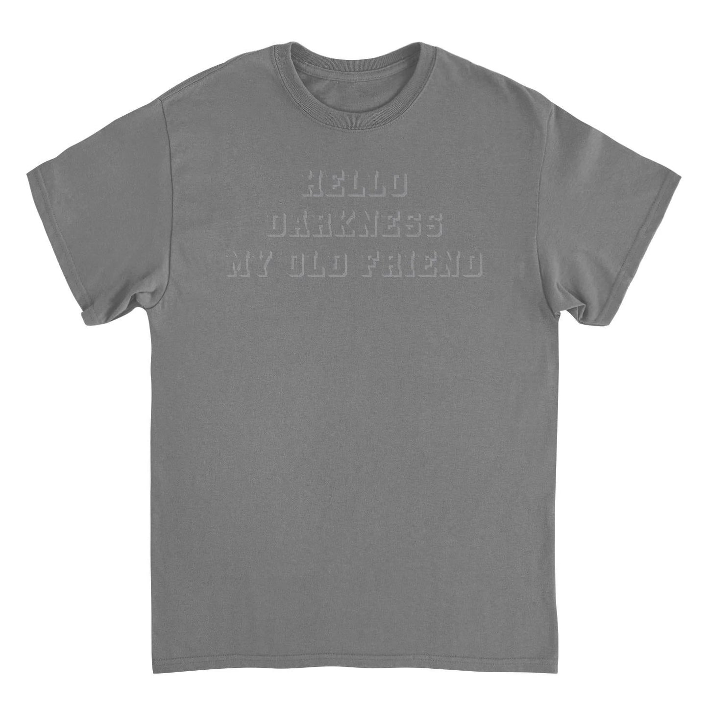 Hello Darkness Funny T-shirt by HandyShopping4U2