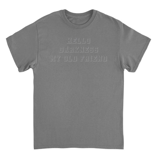 Hello Darkness Funny T-shirt by HandyShopping4U2
