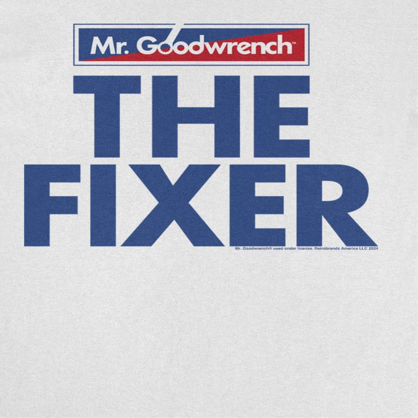 Mr Goodwrench the Fixer Slogan White T-Shirt by HandyShopping4U2