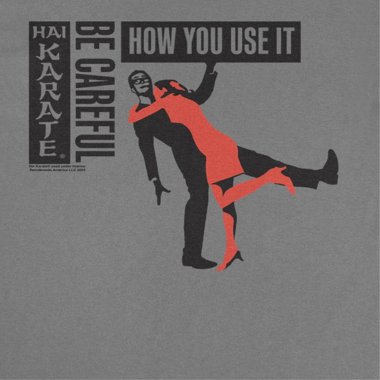 Hai Karate Be Careful How Your Use it Charcoal T-Shirt by HandyShopping4U2