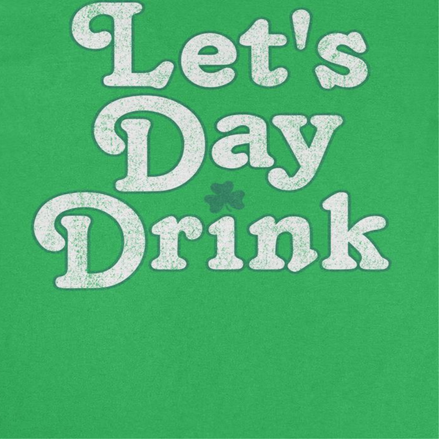 St. Patricks Day Let's Day Drink T-Shirt by HandyShopping4U2