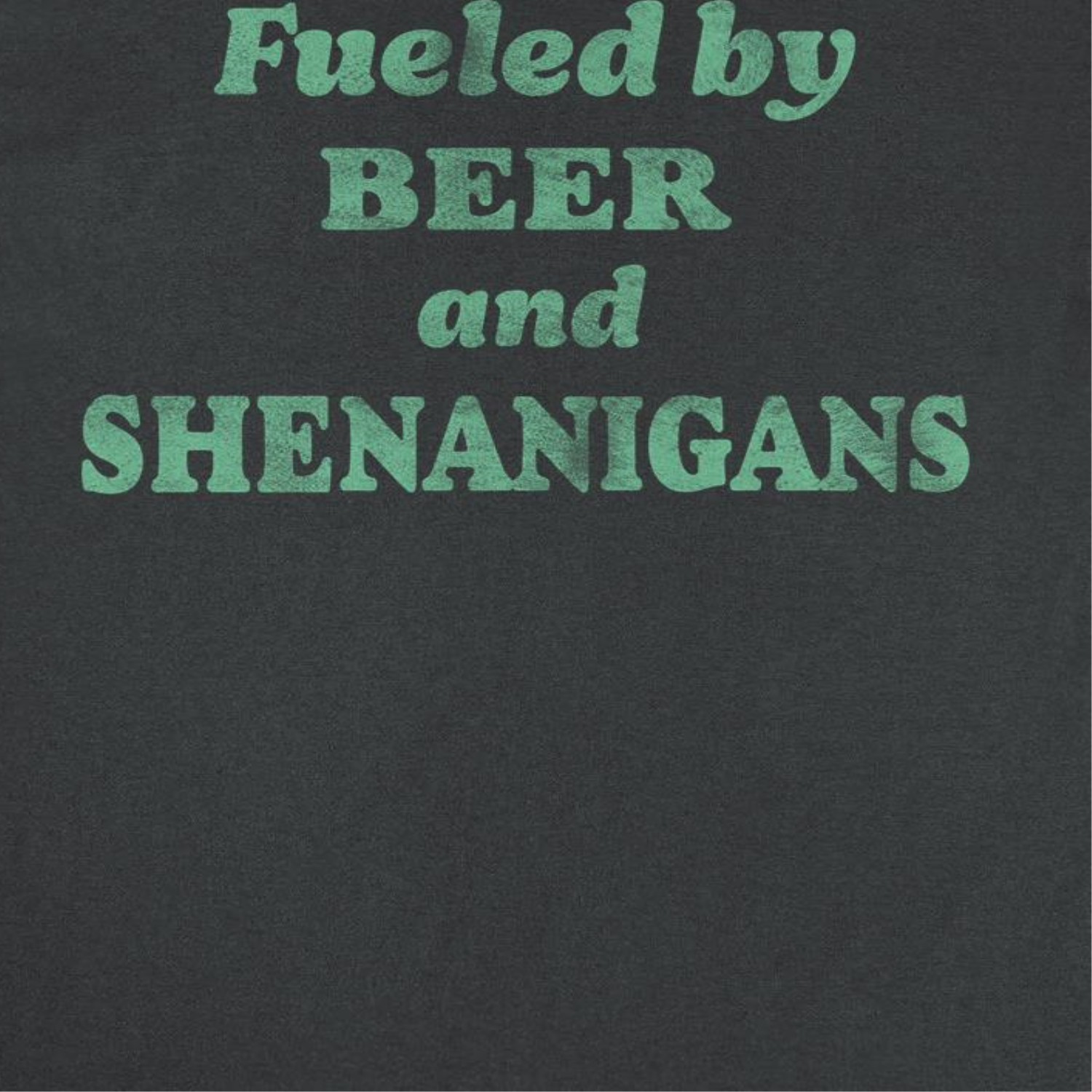 St. Patrick's Day Fueled by Beer T-Shirt by HandyShopping4U2