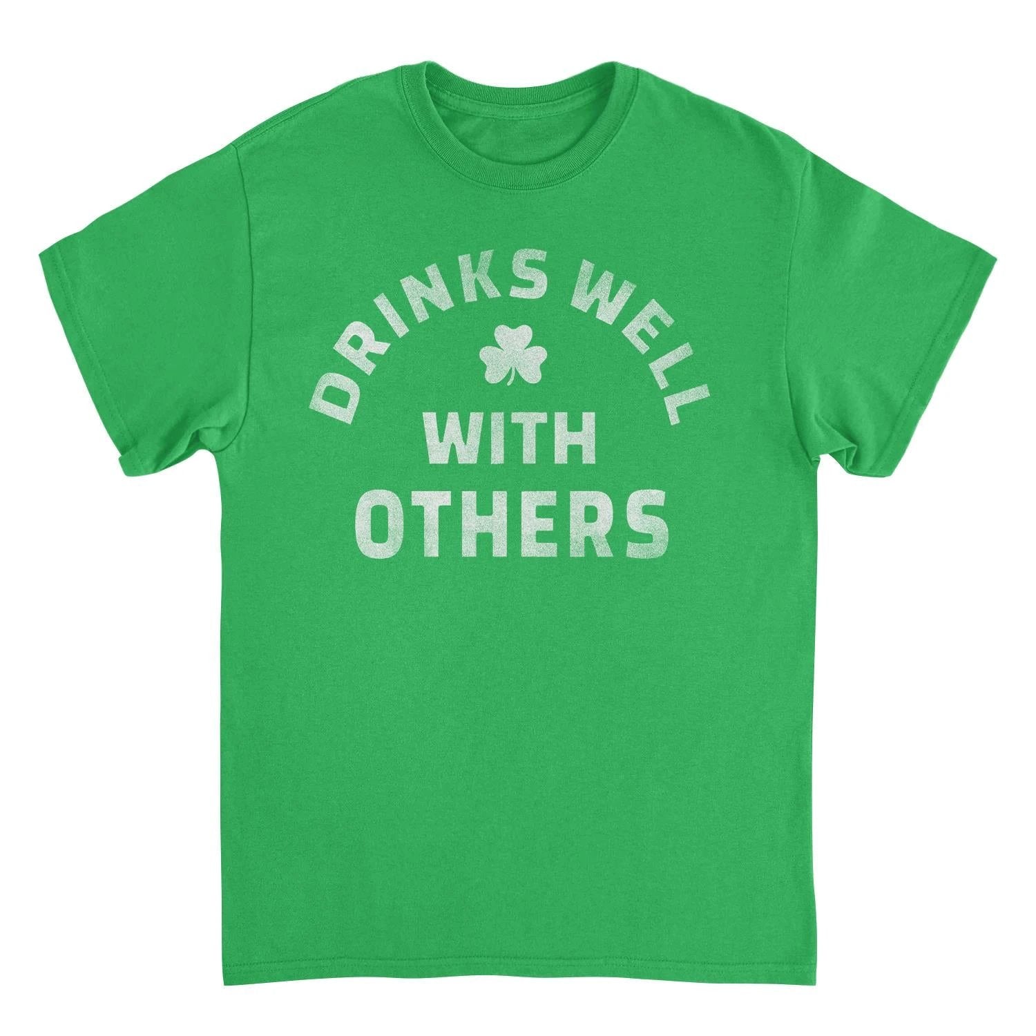 St. Patricks Day Drinks Well with Others T-Shirt by HandyShopping4U2