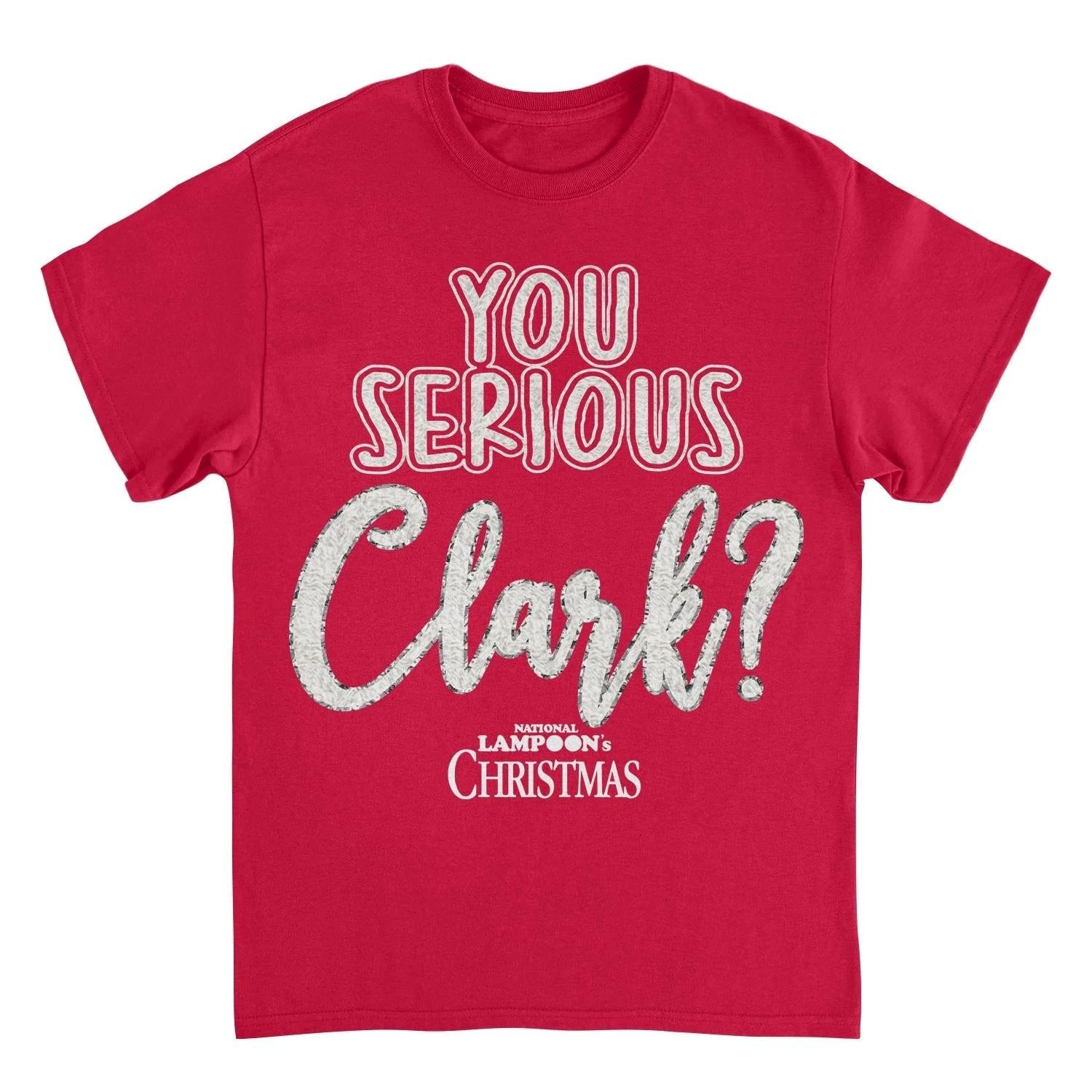 Red t-shirt with 'You Serious Clark?' text and Christmas logo on a white background