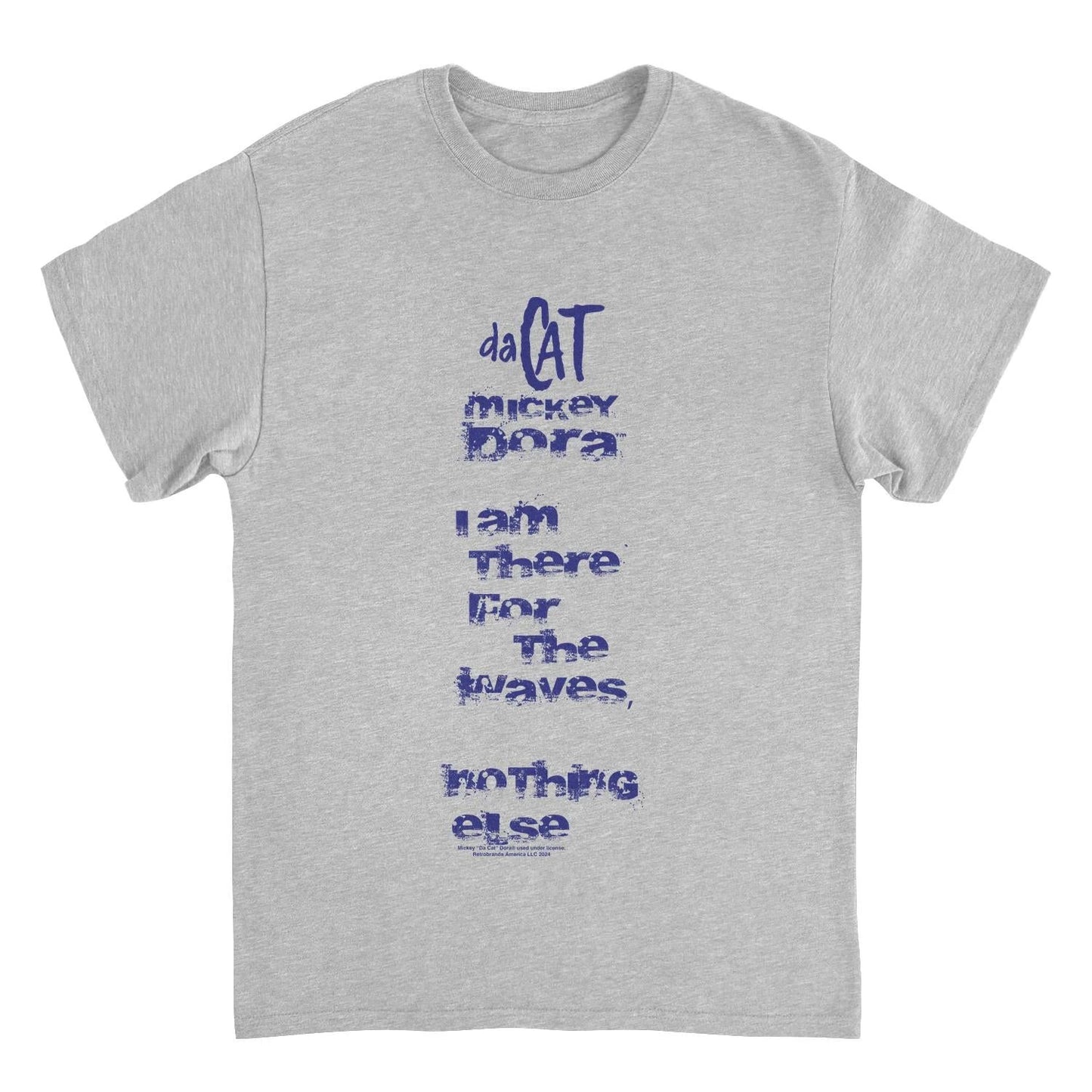 Mickey Da Cat Dora I am There for the Waves Retro Surfer Sport Grey T-Shirt by HandyShopping4U2